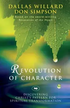 Revolution of character. Discovering Christ'S Pattern For Spiritual Transformation, Paperback/Dallas (Author) Willard