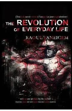 Revolution of Everyday Life - Raoul Vaneigem