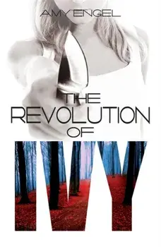 Revolution of Ivy, Paperback/Amy Engel