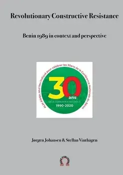 Revolutionary Constructive Resistance, Benin 1989 in context and perspective, Paperback/Stellan Vinthagen