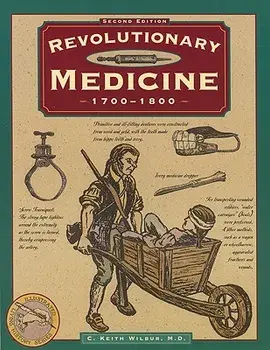 Revolutionary Medicine, Second Edition, Paperback/C. Keith Wilbur