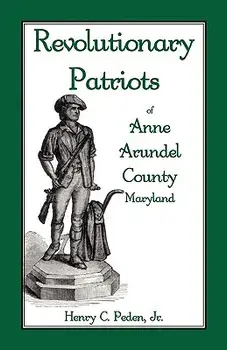 Revolutionary Patriots of Anne Arundel County, Maryland, Paperback/Henry C. Peden Jr.