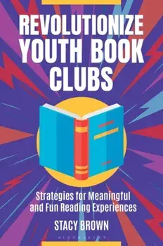 Revolutionize Youth Book Clubs. Strategies for Meaningful and Fun Reading Experiences, Paperback/***