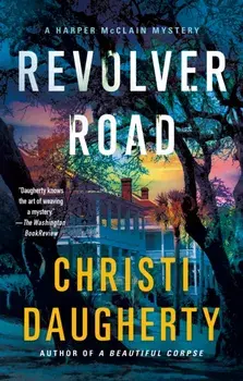 Revolver Road: A Harper McClain Mystery, Paperback/Christi Daugherty