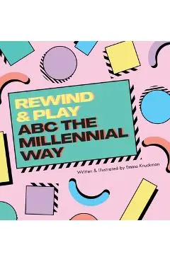 Rewind & Play: ABC The Millennial Way: ABC The - Emma Knuckman