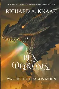 Rex Draconis: War of the Dragon Moon, Paperback/Richard A. Knaak