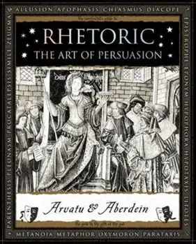 Rhetoric. The Art of Persuasion, Paperback/***