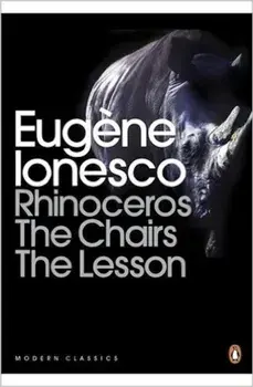 Rhinoceros, The Chairs, The Lesson/Eugene Ionesco