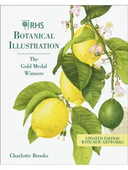 RHS Botanical Illustration. The Gold Medal Winners, 2 New edition, Hardback/Charlotte Brooks
