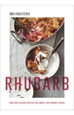Rhubarb: New and Classic Recipes for Sweet and Savory Dishes - Søren Staun Petersen