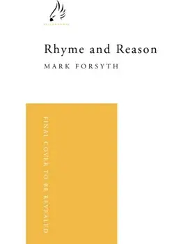Rhyme and Reason. A Short History of British Poetry from the #1 bestselling author of The Etymologicon, Hardback/Mark Forsyth