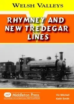 Rhymney and New Tredegar Lines. UK ed., Hardback/Smith Keith