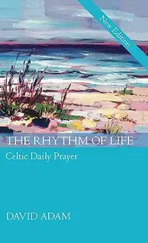 Rhythm of Life, the - Gift Edition, Hardcover/David Adam