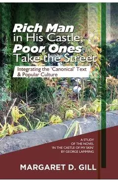 Rich Man in His Castle, Poor Ones Take the Street: Integrating the 'Canonical' Text and Popular Culture - A study on the novel, In the Castle of My Sk - Margaret D. Gill