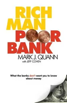 Rich Man Poor Bank, Paperback/Mark J. Quann
