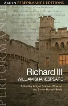 Richard III: Arden Performance Edition, Paperback/William Shakespeare
