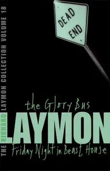 Richard Laymon Collection Volume 18: The Glory Bus & Friday Night in Beast House, Paperback/Richard Laymon