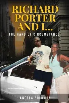 Richard Porter and I: The Hand of Circumstance, Paperback/Angela Solomon