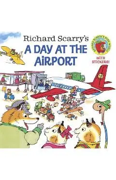 Richard Scarry's a Day at the Airport - Richard Scarry