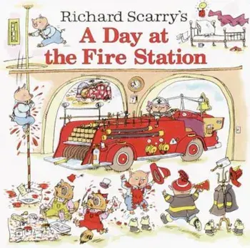 Richard Scarry's a Day at the Fire Station, Paperback/Huck Scarry