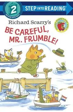 Richard Scarry's Be Careful, Mr. Frumble! - Richard Scarry