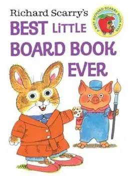 Richard Scarry's Best Little Board Book Ever, Hardcover/Richard Scarry
