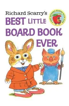 Richard Scarry's Best Little Board Book Ever - Richard Scarry