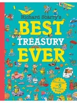 Richard Scarry’s Best Treasury Ever, Hardback/Richard Scarry