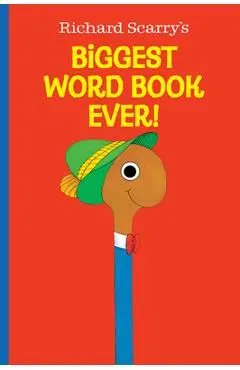 Richard Scarry's Biggest Word Book Ever! - Richard Scarry