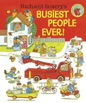 Richard Scarry's Busiest People Ever!, Hardcover/Richard Scarry