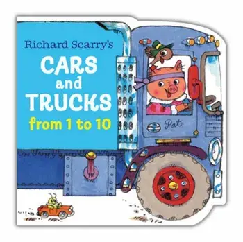 Richard Scarry's Cars and Trucks from 1 to 10, Board book/***