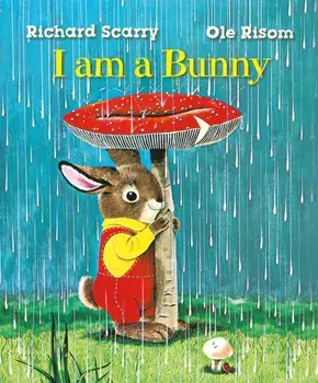 Richard Scarry's I Am a Bunny. Main, Board book/Ole Risom