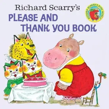 Richard Scarry's Please and Thank You Book, Paperback/Richard Scarry