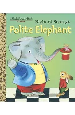 Richard Scarry's Polite Elephant - Richard Scarry