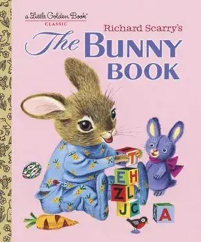 Richard Scarry's the Bunny Book, Hardcover/Patsy Scarry