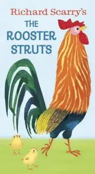 Richard Scarry's the Rooster Struts, Hardcover/Richard Scarry