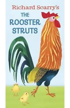 Richard Scarry's the Rooster Struts - Richard Scarry