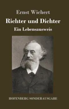 Richter und Dichter. Ein Lebensausweis, Hardback/Ernst Wichert