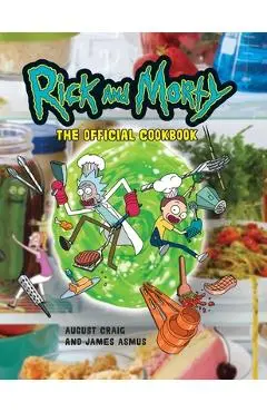 Rick and Morty: The Official Cookbook: (Rick & Morty Season 5, Rick and Morty Gifts, Rick and Morty Pickle Rick) - Insight Editions