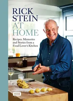 Rick Stein at Home. Recipes, Memories and Stories from a Food Lover's Kitchen, Hardback/Rick Stein