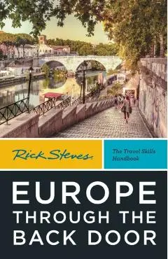 Rick Steves Europe Through the Back Door - Rick Steves