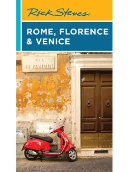 Rick Steves Rome, Florence & Venice, Paperback/Rick Steves