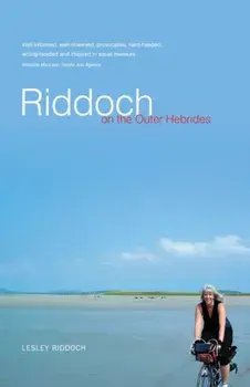 Riddoch on the Outer Hebrides. New Edition, 2 ed, Paperback/Lesley Riddoch