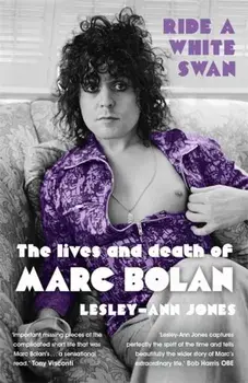 Ride a White Swan. The Lives and Death of Marc Bolan, Paperback/Lesley-Ann Jones