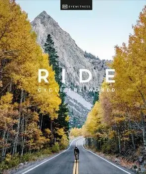 Ride: Cycle the World, Hardcover/***