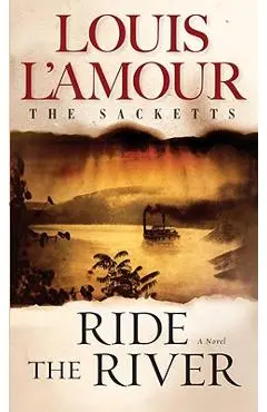 Ride the River: The Sacketts - Louis L'amour
