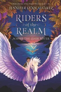 Riders of the Realm #1: Across the Dark Water, Paperback/Jennifer Lynn Alvarez