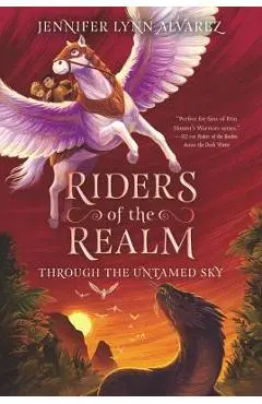 Riders of the Realm: Through the Untamed Sky - Jennifer Lynn Alvarez