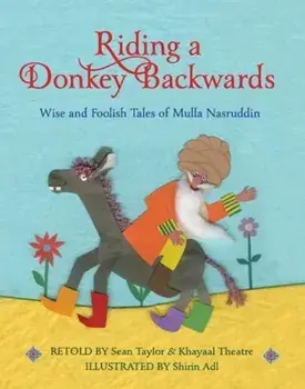 Riding a Donkey Backwards. Wise and Foolish Tales of the Mulla Nasruddin, Paperback/Sean Taylor