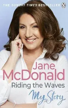 Riding the Waves. My Story, Paperback/Jane McDonald